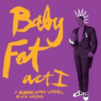 BABY FAT: ACT I